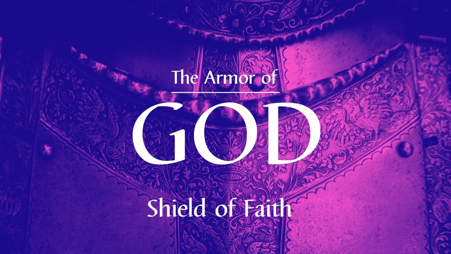 Ephesians 616the Armor Of God Shield Of Faith Lakeside Baptist Church